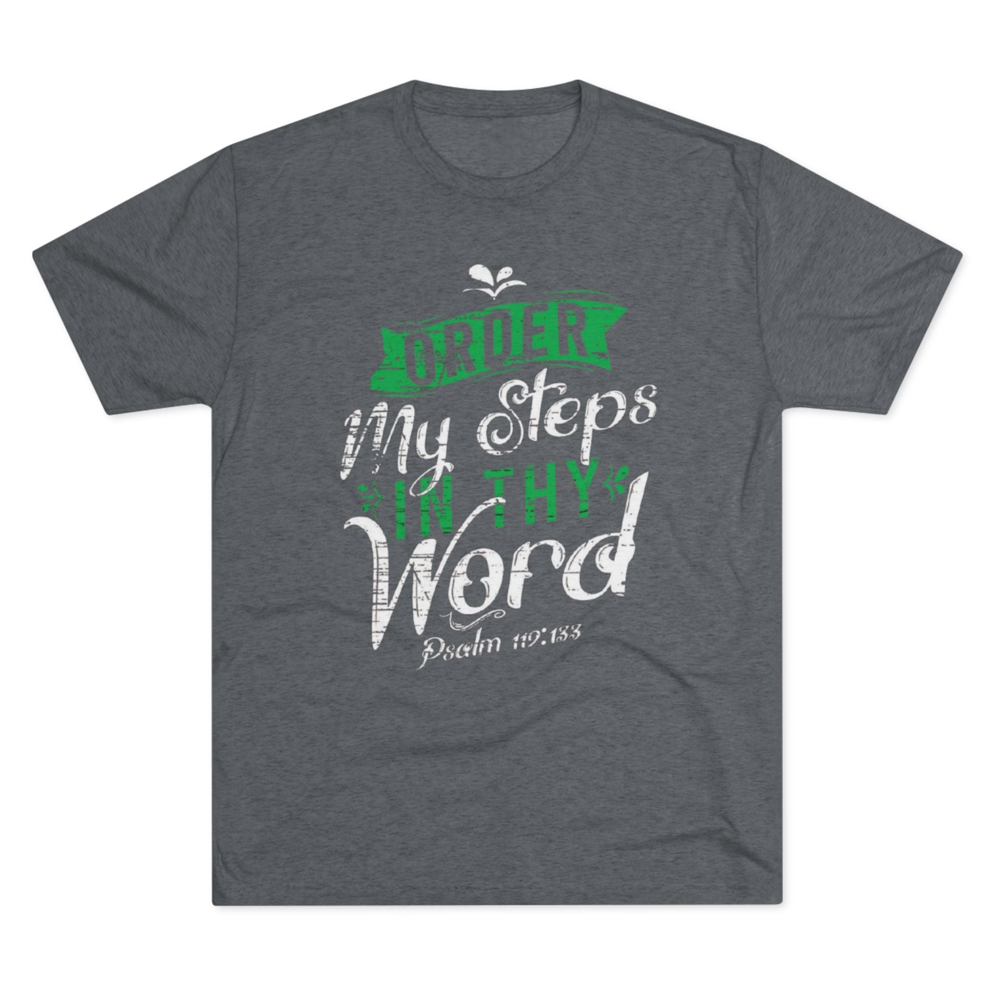 Order My Steps in Thy Word T-Shirt
